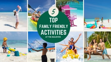 Top 5 Family Friendly Activities at Maldives Resorts
